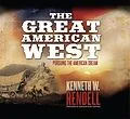 E-Book (epub) The Great American West von Kenneth W. Rendell