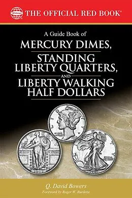 E-Book (epub) A Guide Book of Mercury Dimes, Standing Liberty Quarters, and Liberty Walking Half Dollars von Q. David Bowers