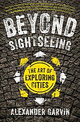 E-Book (epub) Beyond Sightseeing von Alexander Garvin