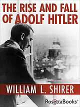 E-Book (epub) The Rise and Fall of Adolf Hitler von William L. Shirer