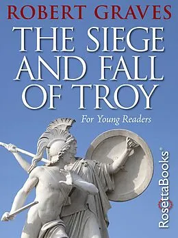 E-Book (epub) The Siege and Fall of Troy von Robert Graves
