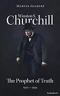 E-Book (epub) Winston S. Churchill: The Prophet of Truth, 1922-1939 von Martin Gilbert