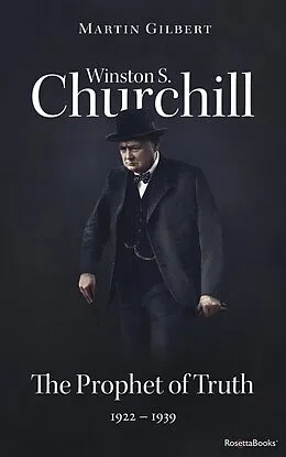 E-Book (epub) Winston S. Churchill: The Prophet of Truth, 1922-1939 von Martin Gilbert