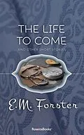 E-Book (epub) The Life to Come von E. M. Forster