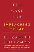 E-Book (epub) The Case for Impeaching Trump von Elizabeth Holtzman