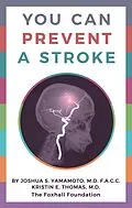 E-Book (epub) You Can Prevent a Stroke von Joshua S. Yamamoto, Kristin E. Thomas