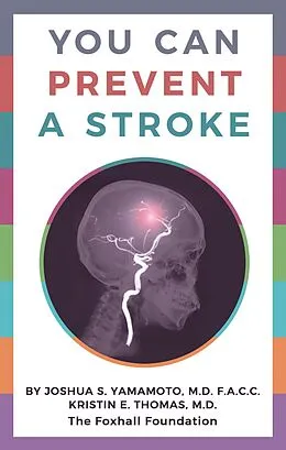 E-Book (epub) You Can Prevent a Stroke von Joshua S. Yamamoto, Kristin E. Thomas