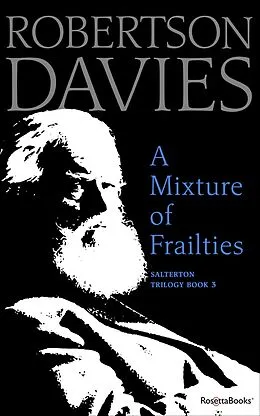 E-Book (epub) A Mixture of Frailties von Robertson Davies