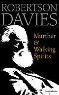 E-Book (epub) Murther & Walking Spirits von Robertson Davies