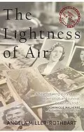 E-Book (epub) The Lightness of Air von Angela Miller- Rothbart