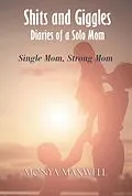 E-Book (epub) Shits and Giggles - Diaries of a Solo Mom von Monya Maxwell