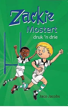 E-Book (epub) Zackie Mostert druk 'n drie (CAPS) von Jaco Jacobs