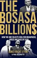 E-Book (epub) Bosasa Billions: How the ANC sold its soul von James-Brent Styan