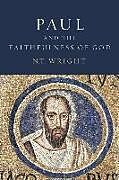 Kartonierter Einband Paul and the Faithfulness of God: Christian Origins and the Question of God: Volume 4 von N. T. Wright