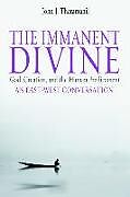 Kartonierter Einband The Immanent Divine von John J Thatamanil