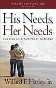 Kartonierter Einband His Needs, Her Needs Participant's Guide von Willard F Harley