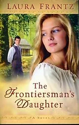 Kartonierter Einband (Kt) The Frontiersman's Daughter von Laura Frantz