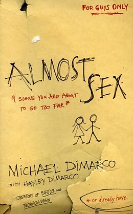 Couverture cartonnée Almost Sex: 9 Signs You Are about to Go Too Far (or Already Have) de Michael DiMarco, Hayley Dimarco