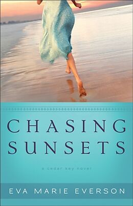 Kartonierter Einband Chasing Sunsets: A Cedar Key Novel von Eva Marie Everson