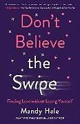 Couverture cartonnée Don`t Believe the Swipe  Finding Love without Losing Yourself de Mandy Hale