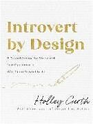 Couverture cartonnée Introvert by Design  A Guided Journal for Living with New Confidence in Who You`re Created to Be de Holley Gerth