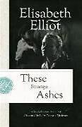 Couverture cartonnée These Strange Ashes de Elisabeth Elliot