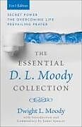 Couverture cartonnée The Essential D. L. Moody Collection de Dwight L Moody