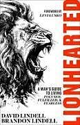 Couverture cartonnée Lionhearted de David Lindell, Brandon Lindell