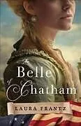 Kartonierter Einband The Belle of Chatham von Laura Frantz