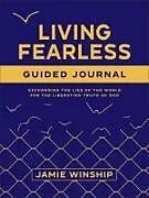 Kartonierter Einband Living Fearless Guided Journal von Jamie Winship