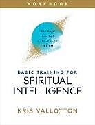 Couverture cartonnée Basic Training for Spiritual Intelligence de Kris Vallotton