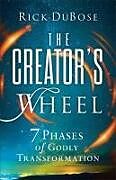 Couverture cartonnée The Creator's Wheel de Rick Dubose