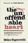 Kartonierter Einband The Unoffendable Heart von Mike Signorelli