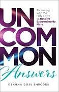 Couverture cartonnée Uncommon Answers de Deanna Doss Shrodes