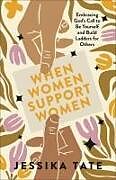 Couverture cartonnée When Women Support Women de Jessika Tate