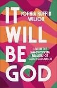 Couverture cartonnée It Will Be God de Sophia Ruffin Wilson