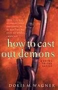 Couverture cartonnée How to Cast Out Demons de Doris M Wagner