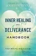 Kartonierter Einband Inner Healing and Deliverance Handbook  Hope to Bring Your Heart Back to Life von Jennifer Eivaz, Katie Souza