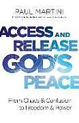 Couverture cartonnée Access and Release God's Peace de Paul Martini
