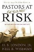 Couverture cartonnée Pastors at Greater Risk de H. B. Jr. London, Neil B. Wiseman, James Dobson