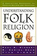 Understanding Folk Religion  A Christian Response to Popular Beliefs and Practices