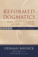 Livre Relié Reformed Dogmatics  Holy Spirit, Church, and New Creation de Herman Bavinck, John Bolt, John Vriend