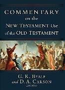 Livre Relié Commentary on the New Testament Use of the Old Testament de G. K. (EDT) Beale, D. A. (EDT) Carson