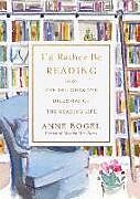 Livre Relié I'd Rather Be Reading de Anne Bogel