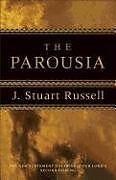 Couverture cartonnée The Parousia  The New Testament Doctrine of Our Lord`s Second Coming de J. Stuart Russell, R. Sproul