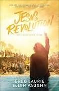 Kartonierter Einband Jesus Revolution von Greg Laurie, Ellen Vaughn