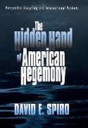 Livre Relié The Hidden Hand of American Hegemony de David E. Spiro