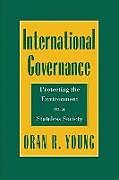 Fester Einband International Governance von Oran R. Young