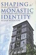 Livre Relié Shaping a Monastic Identity de Susan Boynton