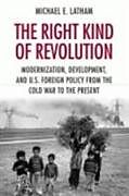 Livre Relié The Right Kind of Revolution de Michael E. Latham
